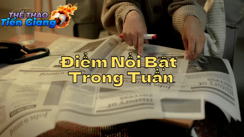 Điểm Nổi Bật Trong Tuần