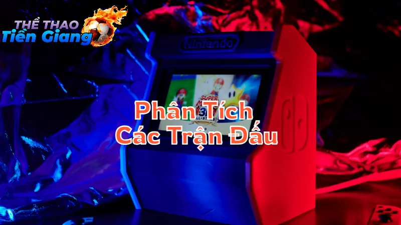 Phân Tích Các Trận Đấu Đáng Nhớ