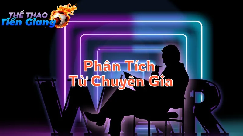 Phân Tích Thể Thao Từ Các Chuyên Gia