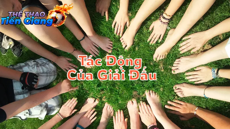 Tác Động Của Giải Đấu Đến Cộng Đồng